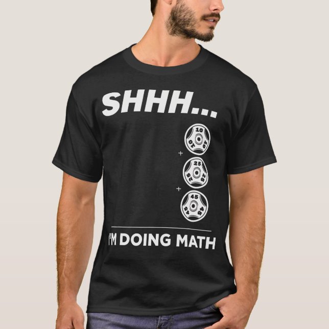 Shhh jag gör Math Gym Fitness Math Funny Weightl T Shirt (Framsida)