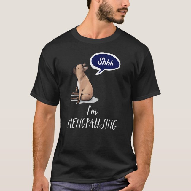 Shhh Jag heter Menopausing Menopause T Shirt (Framsida)