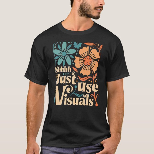 Shhh just Använda Visuals SPED Lärare Speciell Edu T Shirt (Framsida)