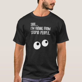 SHHH…., Mig förmiddag som gömmer från dumt folk! Tee Shirt