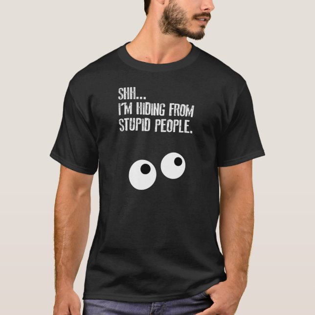 SHHH…., Mig förmiddag som gömmer från dumt folk! Tee Shirt (Framsida)