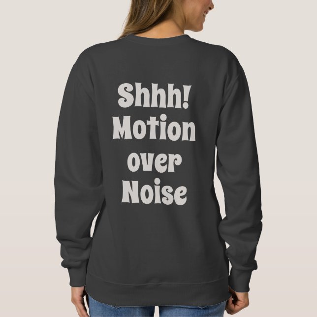 Shhh! Motion Over Noise Modern Mindset Text T Shirt (Baksida)