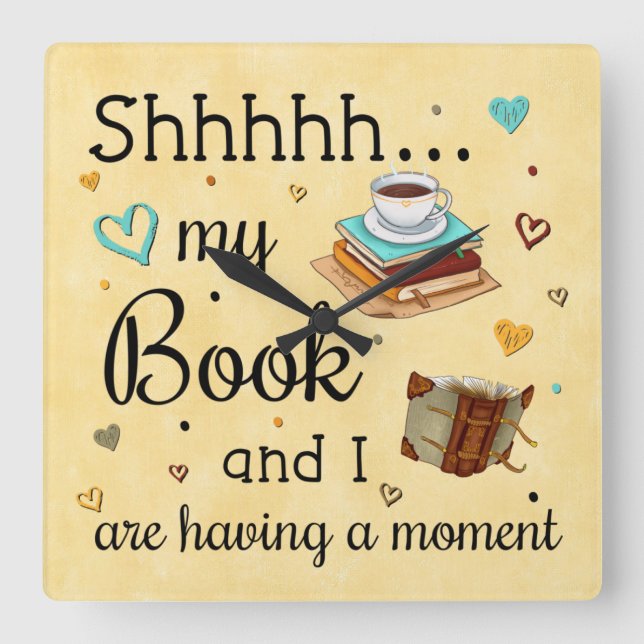 Shhh My Bok och jag har ett ögonblick Fyrkantig Klocka (Framsida)