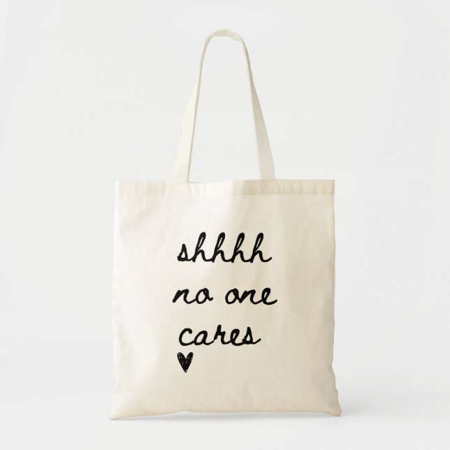 Shhh No One Cares Funny Tote Tygkasse (Framsidan)