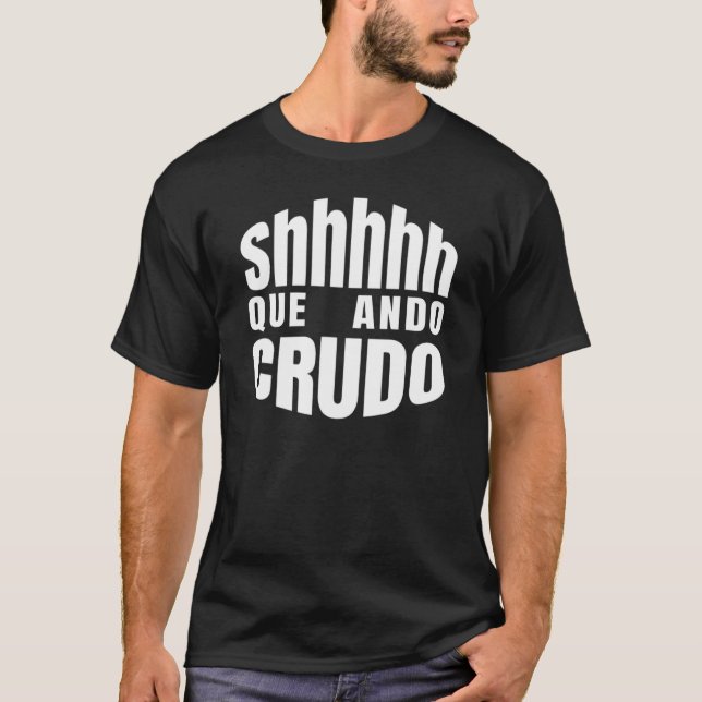 Shhh Que och Crudo Mexican Hangover T Shirt (Framsida)