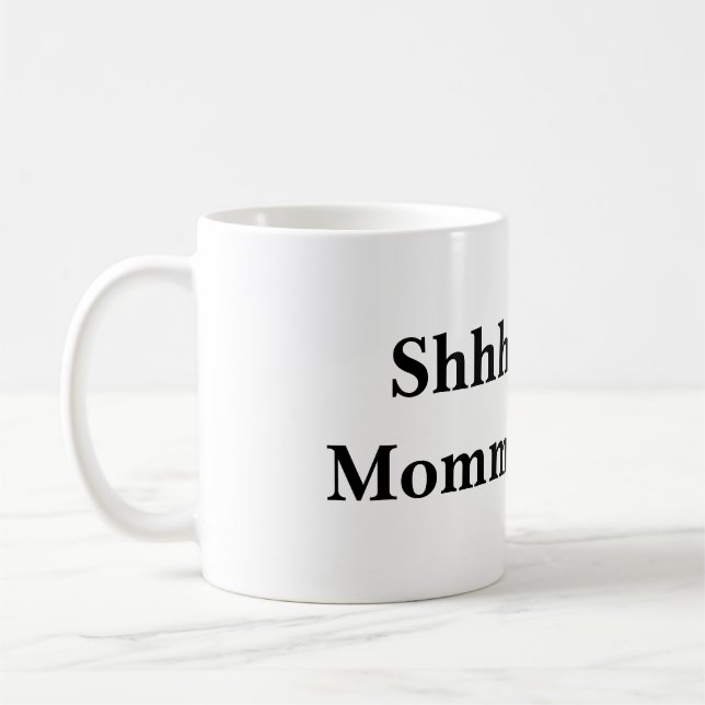 Shhh… upptagen mommys kaffemugg (Vänster)