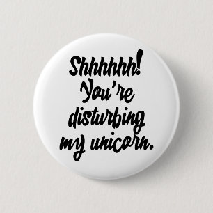 Shhhhh! Du stör min Unicorn! Knapp
