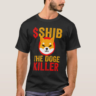 Shiba Inu Coin Crpytocurrency as Shib Doge Kil T Shirt