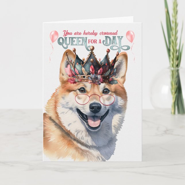 Shiba Inu Hund Queen för en dag på födelsedagen Kort (Framsida)