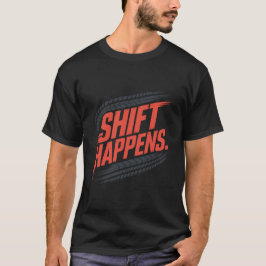 Shift Happens Tire Track Pun Graphic T Shirt