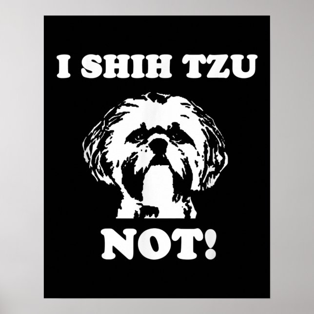 Shih Tzu Älskare | I Shih Tzu ej Rolig hund Poster (Framsidan)