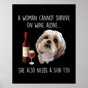 Shih Tzu   En kvinna kan inte Överleva på Vin Ensa Poster