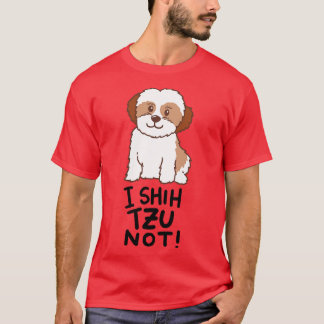 Shih Tzu Hund I Shih Tzu Not T Shirt