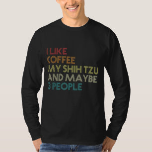 Shih Tzu Hundägare Coffee Älskare Funny Quote Vint T Shirt
