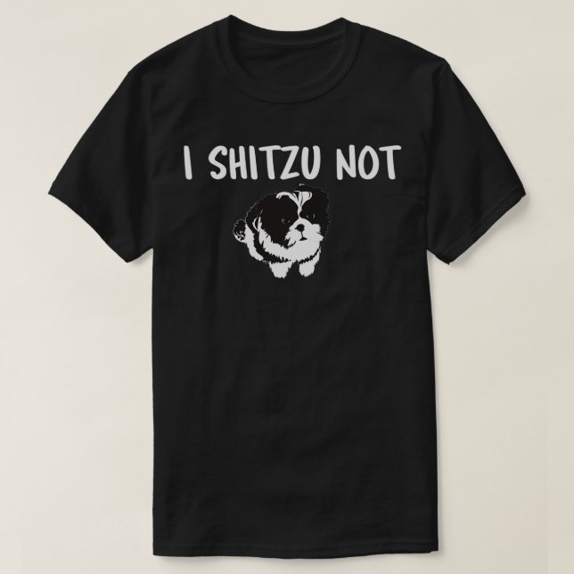 Shih Tzu Hundägare Funny I Shitzu Not T Shirt (Design framsida)