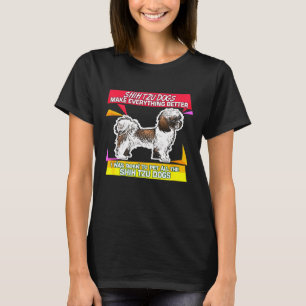 Shih Tzu Hundar gör allt bättre ägare T Shirt