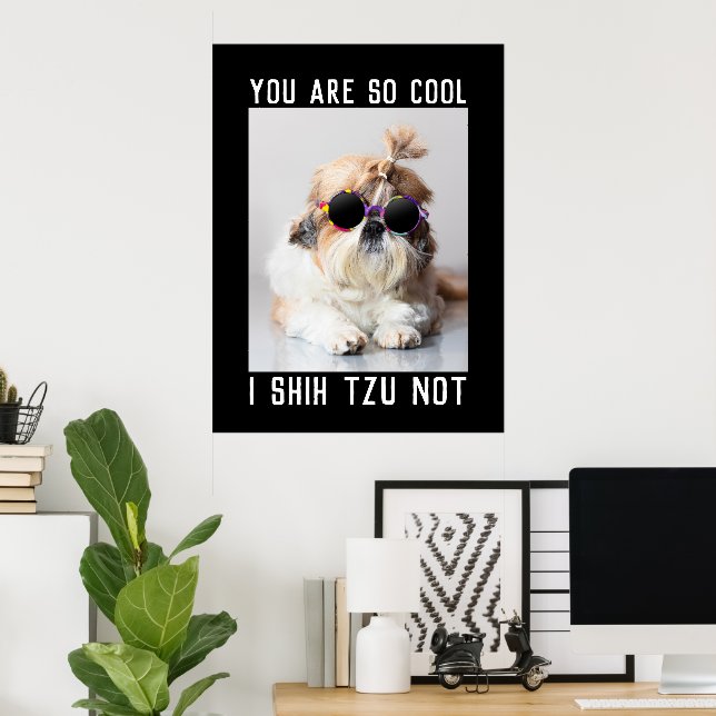 Shih Tzu Inte rolig söt cool hund Anpassad text Poster (Hemmakontoret)