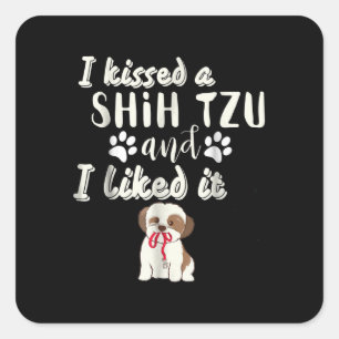 Shih Tzu   Jag stängde ett fartyg Tzu och jag gill Fyrkantigt Klistermärke