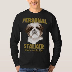 Shih Tzu Personal Stalker vart du går T Shirt