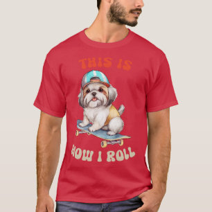 Shih Tzu, så här rullar jag T Shirt