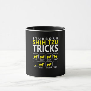 Shih Tzu Stubborn Shih Tzu Tricks Mugg
