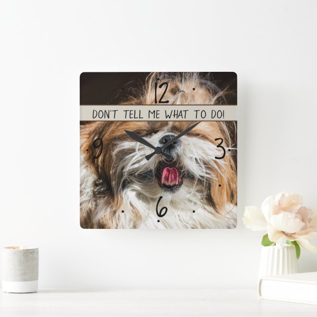 Shih tzu tunga lustig Säg inte vad jag ska göra Fyrkantig Klocka (Hem)