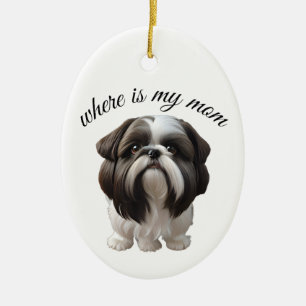 Shih Tzu - var är min Mamma Julgransprydnad Keramik