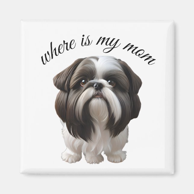 Shih Tzu - var är min Mamma Magnet (Framsidan)