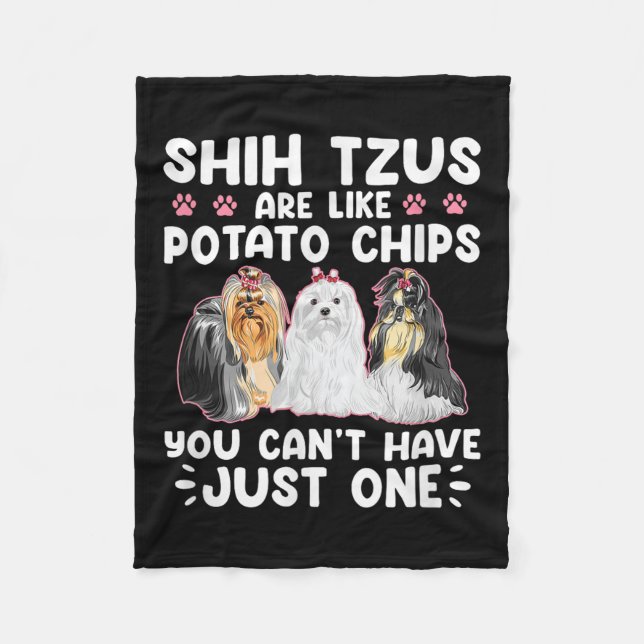 Shih Tzus Are Like Tato Chips You Can't Have Shiht Fleecefilt (Framsidan)