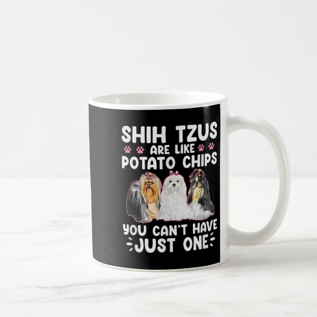 Shih Tzus Are Like Tato Chips You Can't Have Shiht Kaffemugg (Höger)