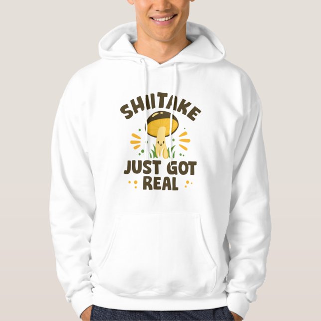 Shiitake Just Har Real Hoodie (Framsida)
