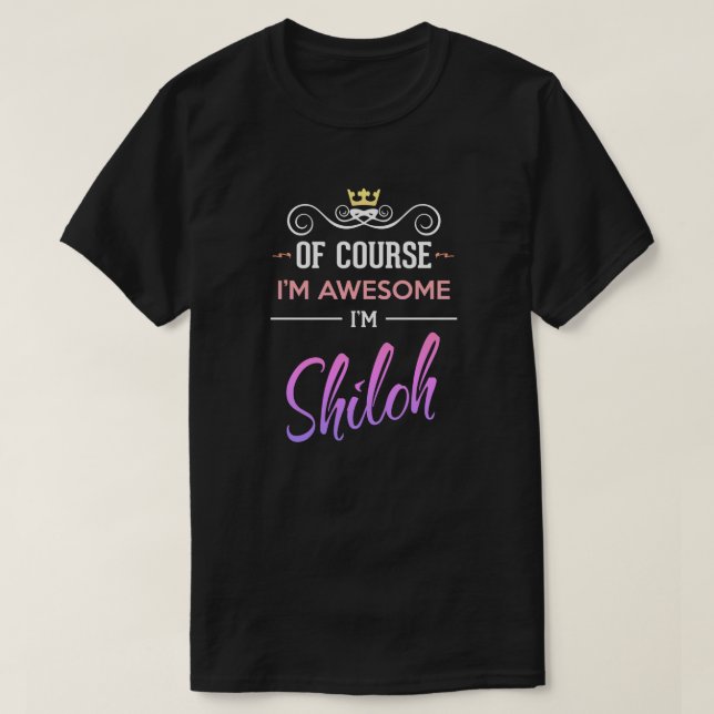Shiloh Självklart är jag Fantastisk Namn T-Shirt (Design framsida)