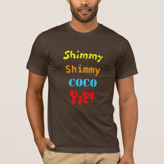 Shimmy Shimmy, Coco, pop! T-shirt
