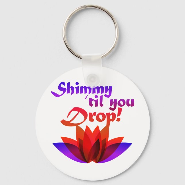 Shimmy til you Drop Belly Dance Nyckelring (Framsida)