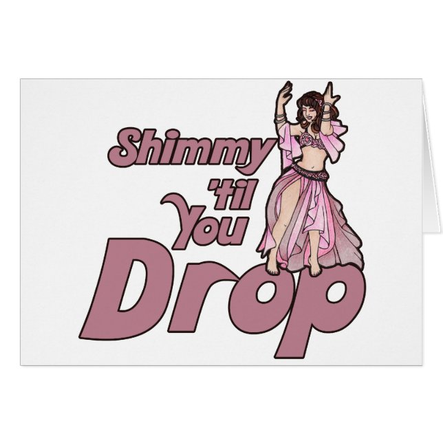 Shimmy til you Drop Belly Dancer Hälsningskort (Framsidan Horizontal)