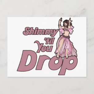 Shimmy til you Drop Belly Dancer Vykort