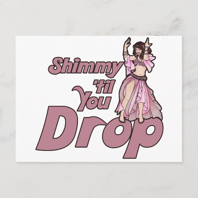 Shimmy til you Drop Belly Dancer Vykort (Framsida)