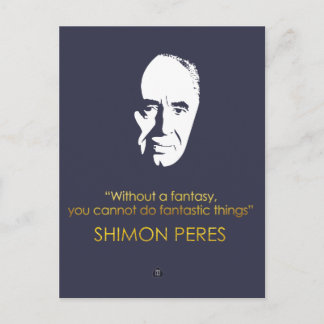 Shimon Peres quote. Without a fantasy, you can't.. Vykort