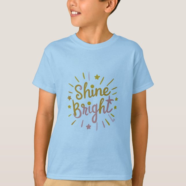 Shine Bright – Energetic & Positive Design T Shirt (Framsida)
