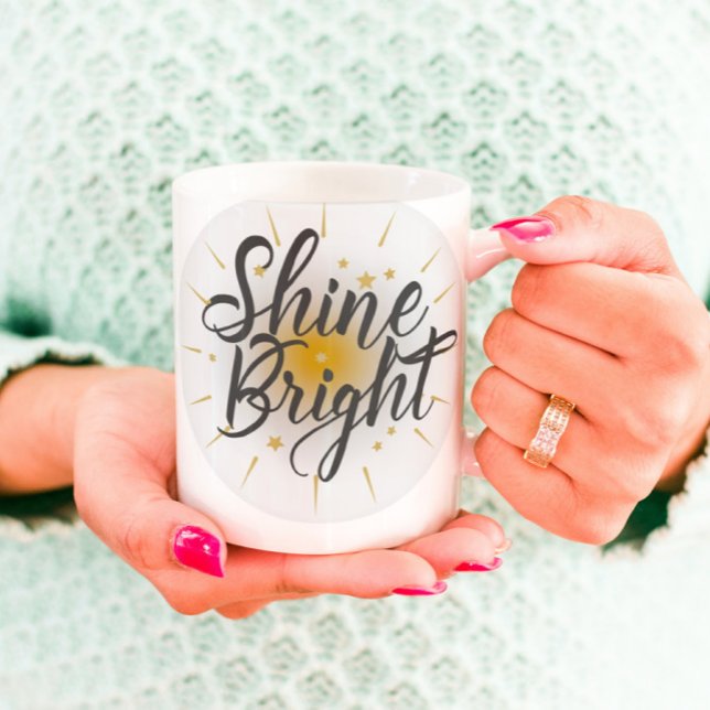 Shine Bright Inspirational Mugg (Skapare uppladdad)