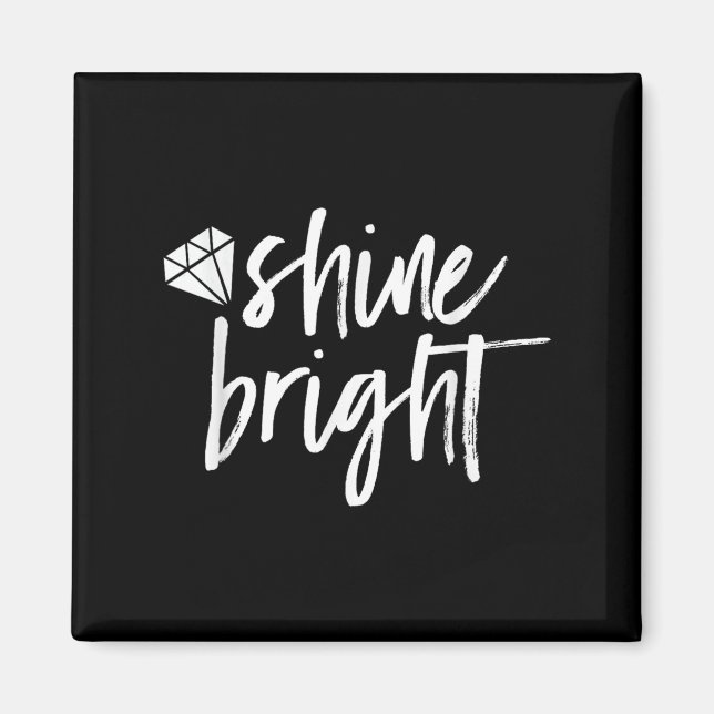 Shine Bright Quote Diamond Motivational Saying  Magnet (Framsidan)