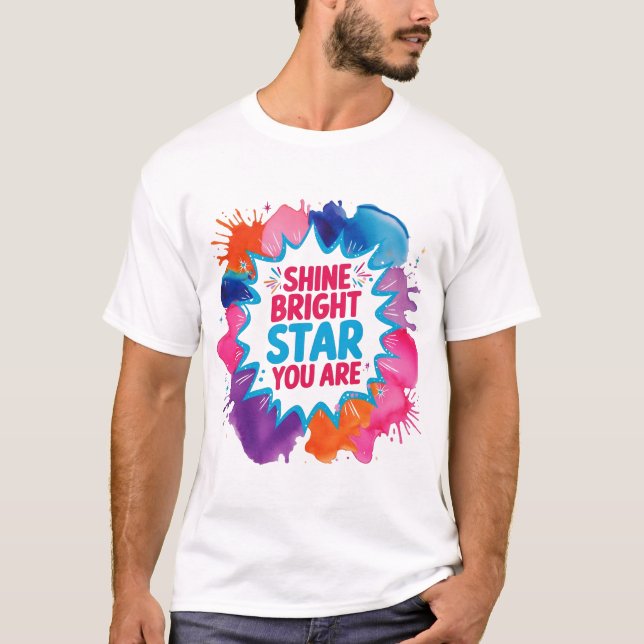 Shine Bright Star du är T-Shirt (Framsida)