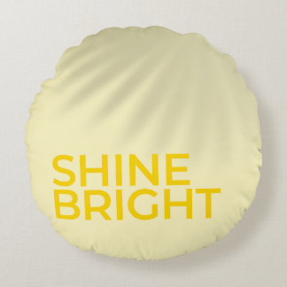 “Shine Bright” – Sunny Yellow Motivational Round P Rund Kudde