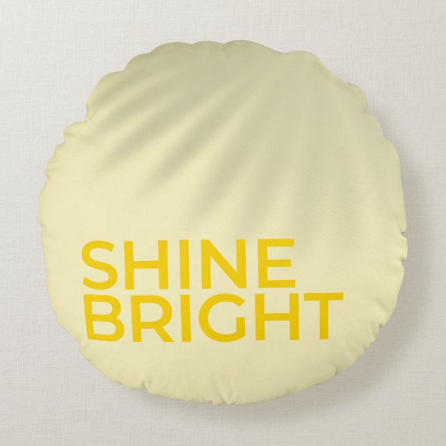 “Shine Bright” – Sunny Yellow Motivational Round P Rund Kudde (Framsidan)