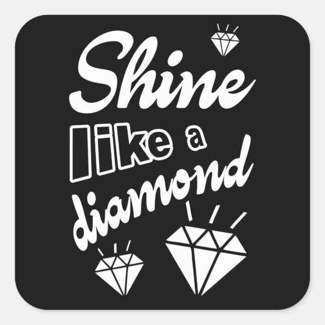 Shine Like a Diamond Fyrkantigt Klistermärke (Framsida)