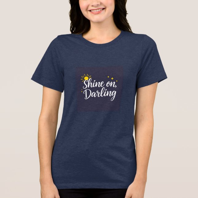 Shine On, Darling - Radiant Women's T-Shirt (Framsida)
