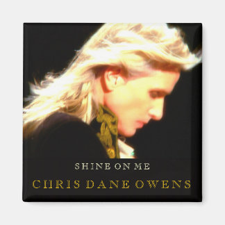 SHINE ON ME - Magnet