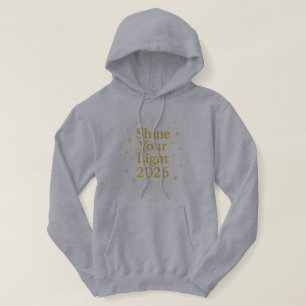 Shine Your Light 2026 Stjärnmotivational Hoodie