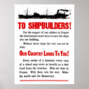 Shipbuilders som vårt land ser till dig -- WW1 Poster