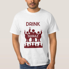 Shiraz Vin Drinkers T Shirt